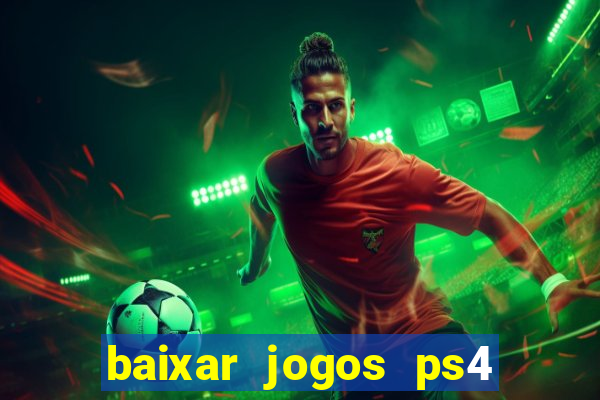 baixar jogos ps4 pkg pt br